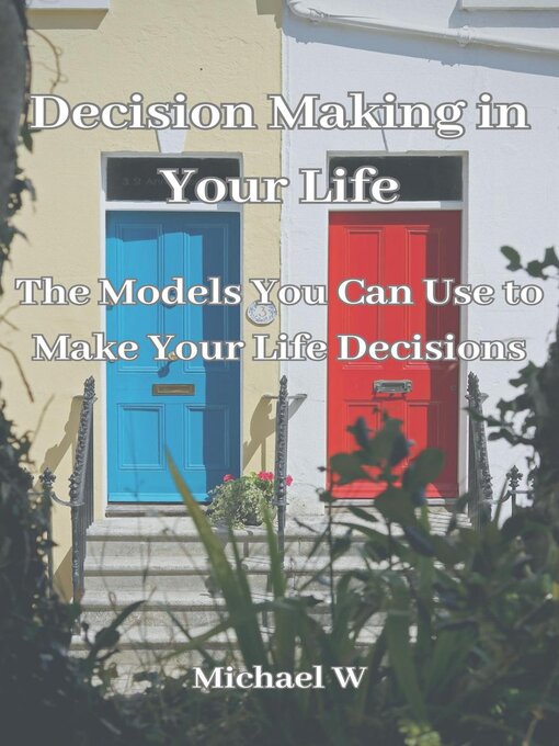 Title details for Decision Making in Your Life by Michael W - Available